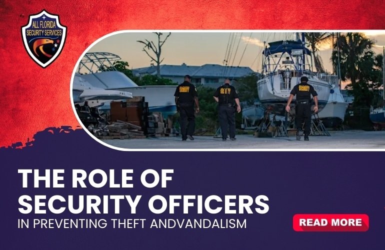 The Role of Security Officers in Preventing Theft and Vandalism 